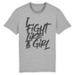 Organic grey unisex style shirt tee with I fight like a girl graphic print. For the feminist brave girl power woman, that likes statement shirt and inspirational shirts that empower all women. Printed with Eco sustainable ink.