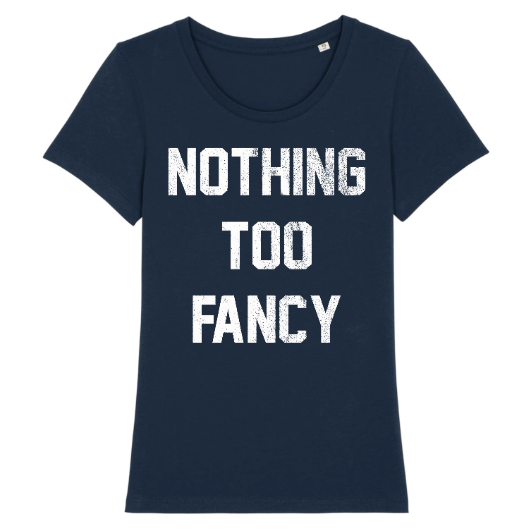 nothing too fancy women shirt